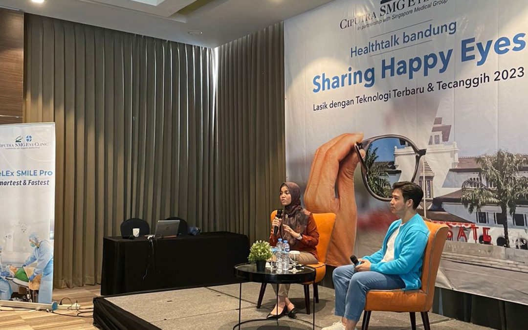 Health Talk Lasik Mata: Sharing Happy Eyes bersama Ciputra SMG Eye Clinic di Bandung